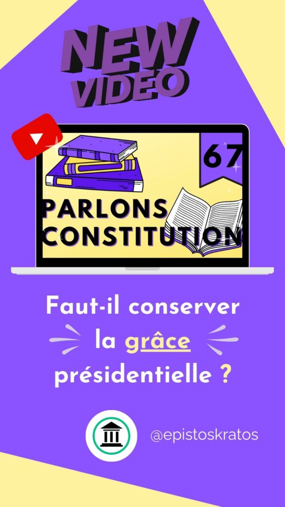 Visuel pour post Insta - épisode 67 de Parlons Constitution - Faut-il conserver la grâce présidentielle ?