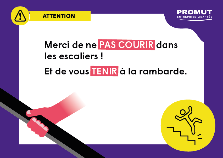 Signalétique PROMUT Entreprise Adaptée : Attention à ne pas courir dans les escaliers